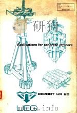 APPLICATIONS FOR CONCRETE OFFSHORE（1982 PDF版）