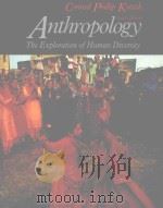 ANTHROPOLOGY THE EXPLORATION OF HUMAN DIVERSITY FOUTH EDITION   1987  PDF电子版封面  0394352025   