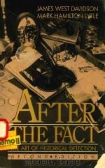 AFTER THE FACT THE ART OF HISTORICAL DETECTION SECOND EDITION VOLUME I JAMES WEST DAVIDSON MARK HAMI   1986  PDF电子版封面  0394354761  ALFRED A.KNOPF 