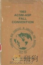 TECHNICAL PAPERS 1983 ACSM-ASP FALL CONVENTION   1983  PDF电子版封面  0937294497  SALT LAKE CITY 
