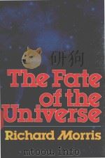 THE FATE OF THE UNIVERSE   1982  PDF电子版封面  0872237486   