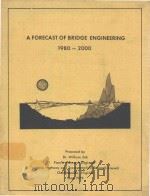 A FORECAST OF BRIDGE ENGINEERING 1980-2000   1979  PDF电子版封面    DR.WILLIAM ZUK 