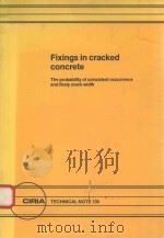 FIXINGS IN CRACKED CONCRETE THE PROBABILITY OF COINCIDENT OCCURRENCE AND LIKELY CRACK WIDTH   1990  PDF电子版封面  0860173151  A W BEEBY 