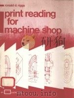 PRINT READING FOR MACHINE SHOP   1981  PDF电子版封面  0826918700  RONALD D.RIGGS 