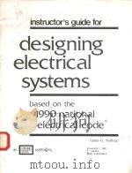 INSTRUCTOR'S GUIDE FOR DESIGNING ELECTRICAL SYSTEMS BASED ON THE 1990 NATIONAL ELECTRICAL CODE（1989 PDF版）