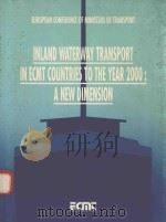 INLAND WATERWAY TRANSPORT IN ECMT COUNTRLES TO THE YEAR 2000:A NEW DIMENSION   1990  PDF电子版封面  9282111482   