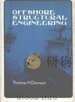 OFFSHORE STRUCTURAL ENGINEERING   1983  PDF电子版封面  0136332064  THOMAS H.DAWSON 