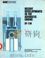 RECENT DEVELOPMENTS IN THE ADIABATIC ENGINE SP-738（1988 PDF版）