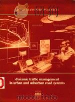 DYNAMIC TRAFFIC MANAGEMENT IN URBAN AND SUBURBAN ROAD SYSTEMS（1987 PDF版）