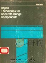 REPAIR TECHNIQUES FOR CONCRETE BRIDGE COMPONENTS   1986  PDF电子版封面  0919098487   