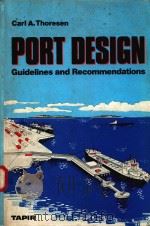 PORT DESIGN GUIDELINES AND RECOMMENDATIONS   1988  PDF电子版封面  8251908396  CARL A.THORESEN 