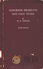 CONCRETE PRODUCTS AND CAST STONE   1961  PDF电子版封面    H.L.CHILDE 