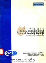 GUIDE TO THE SELECTION AND USE OF HYDRAULIC CEMENTS REPORTED BY ACI COMMITTEE 225   1986  PDF电子版封面     