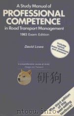 A STUDY MANUAL OF PROFESSIONAL COMPETENCE IN ROAD TRANSPORT MANAGEMENT   1983  PDF电子版封面  0850386217  DAVID LOWE 