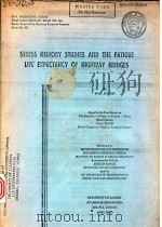 STRESS HISTORY STUDIES AND THE FATIGUE LIFE EXPECTANCY OF HIGHWAY BRIDGES   1980  PDF电子版封面    W.H.WALKER 