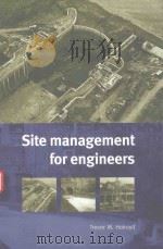 SITE MANAGEMENT FOR ENGINEERS   1999  PDF电子版封面  0727727362   