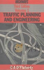 HIGHWAYS VOLUME 1 TRAFFIC PLANNING AND ENGINEERING THIRD EDITION   1986  PDF电子版封面  0713135263  C A O'FLAHERTY 