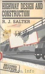 HIGHWAY DESIGN AND CONSTRUCTION   1988  PDF电子版封面  0333459989  R.J.SALTER 