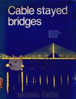 CABLE STAYED BRIDGES   1985  PDF电子版封面  0727713213  RENE WALTHER 