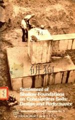 SETTLEMENT OF SHALLOW FOUNDATIONS ON COHESIONLESS SOILS:DESIGN AND PERFORMANCE   1986  PDF电子版封面  0872625354   
