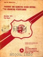 PAVEMENT AND GEOMETRIC DESIGN CRITERIA FOR MINIMIZING HYDROPLANING   1979  PDF电子版封面     