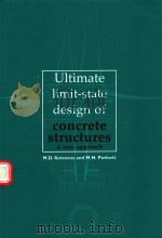ULTIMATE LIMIT-STATE DESIGN OF CONCRETE STRUCTURES:A NEW APPROACH   1999  PDF电子版封面  072772665X  M.D.KOTSOVOS 