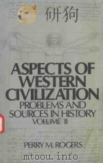 ASPECTS OF WESTERN CIVILIZATION PROBLEMS AND SOURCES IN HISTORY VOLUME II   1988  PDF电子版封面  0130489689  PERRY M.ROGERS 
