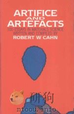 ARTIFICE AND ARTEFACTS 100 ESSAYS IN MATERIALS SCIENCE   1992  PDF电子版封面  075030152X  ROBERT W.CAHN 