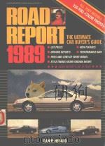 ROAD REPORT 1989 THE ULTIMATE CAR BUYER'S GUIDE   1988  PDF电子版封面  0809244489  DANIEL HERAUD 