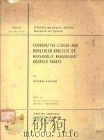 COMPARATIVE LINEAR AND NONLINEAR ANALYSIS OF HYPERBOLIC PARABOLOID GROINED VAULTS   1980  PDF电子版封面     