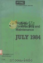 HIGHWAY CONSTRUCTION AND MAINTENANCE JULY 1984   1984  PDF电子版封面  0860501418  PROCEEDINGS OF SEMINAR N 