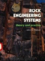 ROCK ENGINEERING SYSTEMS THEORY AND PRACTICE   1992  PDF电子版封面  0137826249  JOHN A.HUDSON 