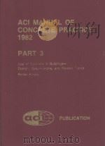 ACI MANUAL OF CONCRETE PRACTICE PART 3-1982   1982  PDF电子版封面     