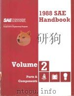 1988 SAE HANDBOOK VOLUME 2 PARTS AND COMPONENTS A PRODUCT OF THE COOPERATIVE ENGINEERING PROGRAM   1988  PDF电子版封面  0898838835   