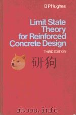 LIMIT STATE THEORY FOR REINFORCED CONCRETE DESIGN SI UNITS THIRD EDITION   1980  PDF电子版封面  0273015435  B P HUGHES 