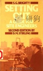 SETTING OUT A GUIDE FOR SITE ENGINEERS   1989  PDF电子版封面  0632020393  S.G.BRIGHTY 