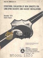 STRUCTURAL EVALUATION OF NEW CONCEPTS FOR LONG-SPAN CULVERTS AND CULVERT INSTALLATIONS   1979  PDF电子版封面     
