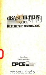 DBASE III PLUS QUICK REFERENCE HANDBOOK   1988  PDF电子版封面  0471636460  KAREN CUNEO 