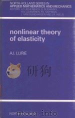 NONLINEAR THEORY OF ELASTICITY   1990  PDF电子版封面  0444874399  A.I.LURIE 