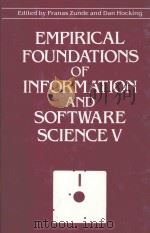 EMPIRICAL FOUNDATIONS OF INFORMATION AND SOFTWARE SCIENCE V   1990  PDF电子版封面  0306437090  PRANAS ZUNDE 