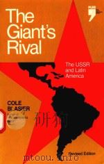 THE GIANT'S RIVAL THE USSR AND LATIN AMERICA   1987  PDF电子版封面  0822954001  COLE BLASIER 