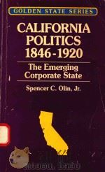 CALIFORNIA POLITICS 1846-1920 THE EMERGING CORPORATE STATE（1981 PDF版）