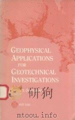 GEOPHYSICAL APPLICATIONS FOR GEOTECHNICAL INVESTIGATIONS   1990  PDF电子版封面  0803114036   