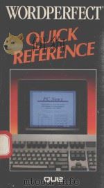 QUE QUICK REFERENCE SERIES WORDPERFECT QUICK REFERENCE   1988  PDF电子版封面  0880223707   