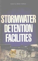 PROCEEDINGS OF THE CONFERENCE ON STORMWATER DETENTION FACILITIES   1982  PDF电子版封面  0872623483   