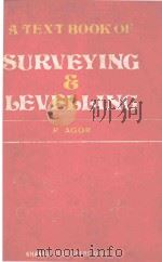 A TEXT BOOK OF SURVEYING AND LEVELLING   1980  PDF电子版封面    R.AGOR 