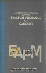 FRACTURE MECHANICS OF CONCRETE:MATERIAL CHARACTERIZATION AND TESTING   1984  PDF电子版封面  9024729599  A.CARPINTERI 