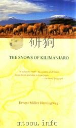 THE SNOWS OF KILIMANJARO     PDF电子版封面    ERNEST MILLER HEMINGWAY 