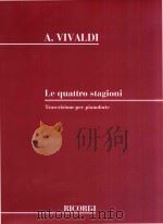 A.VIVALDI  Le  quattro  stagioni  Trascrizione  per  pianoforte     PDF电子版封面    A.VIVALDI 
