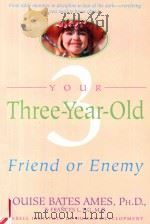 YOUR THREE-YEAR-OLD FRIEND OR ENEMY   1985  PDF电子版封面  0440506492   